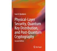 Physical-Layer Security, Quantum Key Distribution, and Post-Quantum Cryptography
