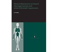 Physical Manoeuvres to Prevent Vasovagal Syncope and Initial Orthostatic Hypotension (AUP Dissertation Series)