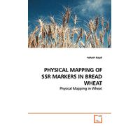 PHYSICAL MAPPING OF SSR MARKERS IN BREAD WHEAT: Physical Mapping in Wheat