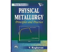 Physical Metallurgy: Principles and Practice