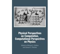Physical Perspectives on Computation, Computational Perspectives on Physics