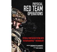 Physical Red Team Operations: Physical Penetration Testing with the REDTEAMOPSEC Methodology