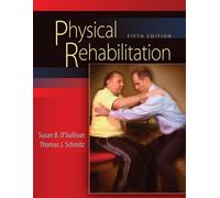 Physical Rehabilitation (O'Sullivan. Physical Rehabilitation) 5th (fifth) edition