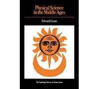 Physical Science in the Middle Ages (Cambridge Studies in the History of Science)