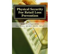 Physical Security For Retail Loss Prevention: Volume 2