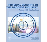 Physical Security in the Process Industry: Theory with Applications