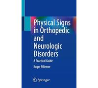 Physical Signs in Orthopedic and Neurologic Disorders: A Practical Guide