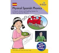 Physical Spanish Phonics: A Sound, Action and Spelling System for Teaching Spanish Phonics: 20 Memorable Sound, Action and Spelling Combinations for Practising Pronunciation and Word Recognition