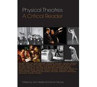 Physical Theatres: A Critical Reader