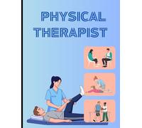 Physical Therapist Log Book: 140-Page Patient Treatment & Progress Journal - 8.5" x 11"