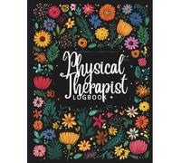 Physical Therapist Log Book: Daily Patient Treatment Notes & Clinical Hours Tracker for PT, PTA & Students - 8.5" x 11", 140 Pages