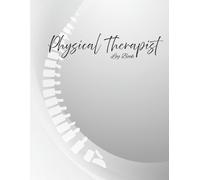 Physical Therapist Log Book: Patient Session & Treatment Tracker Journal - 140 Page Daily Therapy Log for PT, OT, SLP & Rehab Clinicians