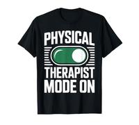 Physical Therapist Mode On Funny Physical Therapy T-Shirt