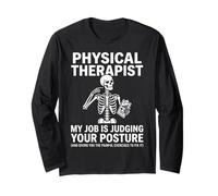 Physical Therapist My Job is Judging Your Posture Skeleton Long Sleeve T-Shirt