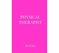 Physical Therapist Notes Pink: Professional Lined Journal for Physical Therapists, DPT Students, and Rehabilitation Documentation