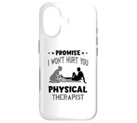 Physical Therapist Promise I Won't Hurt You Physical Therapy Case for iPhone 17
