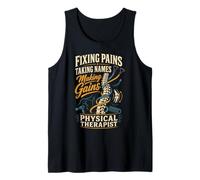 Physical Therapist PT Fixing Pains Taking Names Making Gains Tank Top