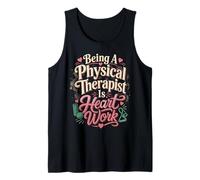 Physical Therapist PT Heart Watercolor Being A Physical Tank Top