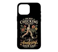 Physical Therapist PT I'm Not Checking You Out I'm Analyzing Case for iPhone 16 Pro Max