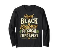 Physical Therapist PT Proud Black Educated Physical Long Sleeve T-Shirt