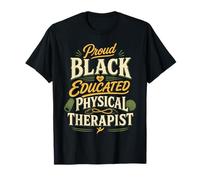 Physical Therapist PT Proud Black Educated Physical T-Shirt
