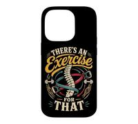 Physical Therapist PT There's An Exercise For That Case for iPhone 14 Pro