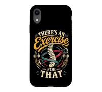 Physical Therapist PT There's An Exercise For That Case for iPhone XR