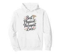 Physical Therapy Best Physical Therapist Ever Pullover Hoodie