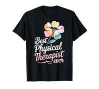 Physical Therapy Best Physical Therapist Ever T-Shirt