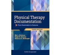 Physical Therapy Documentation : From Examination to Outcome