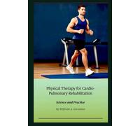 Physical Therapy for Cardio-Pulmonary Rehabilitation: Science and Practice