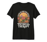 Physical Therapy Helping You Grow Your Own Way Premium T-Shirt