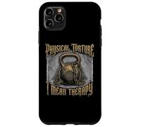 Physical Torture I Mean Therapy Joke Gym Humor Case for iPhone 11 Pro Max