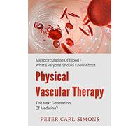 Physical Vascular Therapythe Next Generation of Medicine?