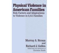 Physical Violence in American Families: Risk Factors and Adaptations to Violence in 8,145 Families