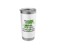 Physically I'm Here Mentally I'm in Bali Stainless Steel Insulated Tumbler
