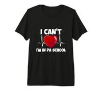 Physician Assistant Design for PA Student - I'm in PA School Premium T-Shirt
