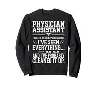 Physician Assistant I've Seen Everything Medical Typography Sweatshirt