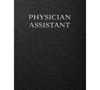 Physician Assistant Notebook: Clinical Patient Assessment and Documentation System for Daily Encounters, Medical History, Physical Exams and Treatment Planning (Medical Practice Resources)