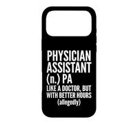 Physician Assistant PA Definition Like A Doctor Better Hours Case for iPhone 17 Pro Max