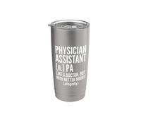 Physician Assistant PA Definition Like A Doctor Better Hours Stainless Steel Insulated Tumbler