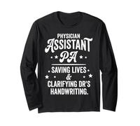Physician Assistant PA Saving Lives Clarifying Handwriting Long Sleeve T-Shirt