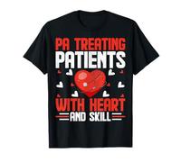 Physician Assistant PA Treating Patients with Heart & Skill T-Shirt