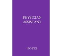 Physician Assistant Purple: Professional Lined Journal for Clinical Notes, Patient Documentation, Study Writing, and Daily Medical Practice