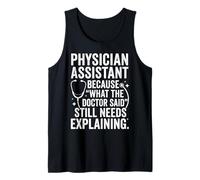 Physician Assistant Still Needs Explaining Funny Medical Art Tank Top