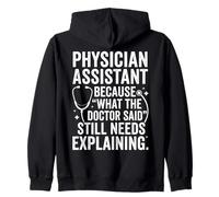 Physician Assistant Still Needs Explaining Funny Medical Art Zip Hoodie
