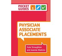 Physician Associate Placements: A pocket guide