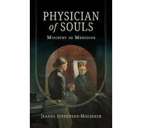 Physician of Souls: Ministry as Medicine