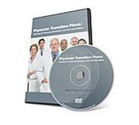 Physician Transition Plans: Planning for Physician Slowdown and Part-time Status, New Edition DVD