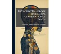 Physicians' Handbook on Medical Certification of Death